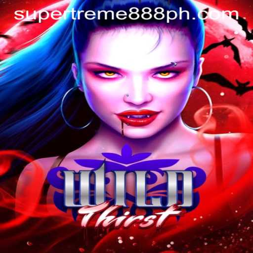 Discover the Thrilling World of WildThirst: A Journey into SUPER EXTREME 888